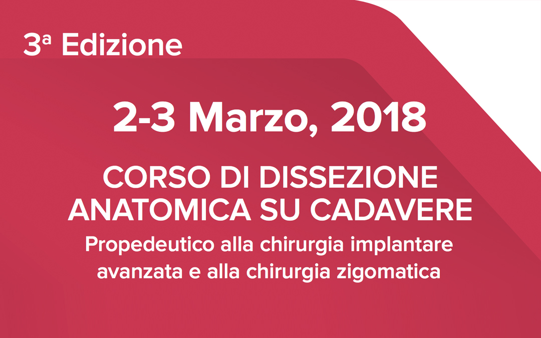 3° Edizione del Corso di Dissezione Anatomica su Cadavere 2 e 3 Marzo 2018 relatore Dott. Francesco Grecchi